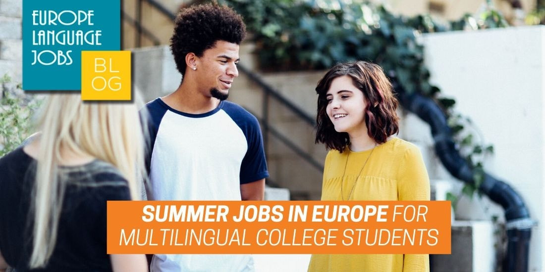 Summer Jobs in Europe for Multilingual College Students